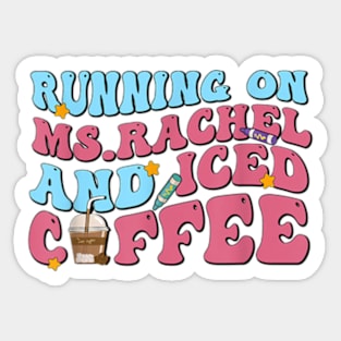 Running on ms.rachel and iced coffee Sticker